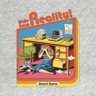 Hide From Reality T-Shirt